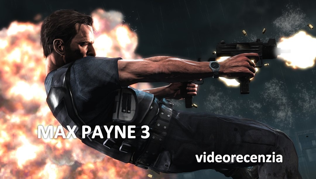 Max Payne 3 - videorecenzia