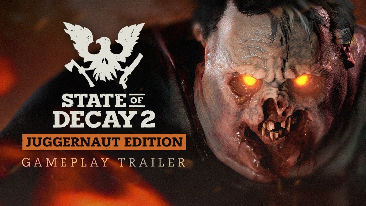 State of Decay 2: Juggernaut edition trailer