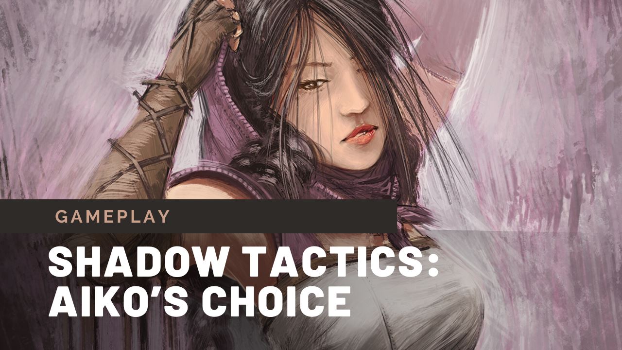 Shadow Tactics: Blades of the Shogun - Aikos Choice - gameplay