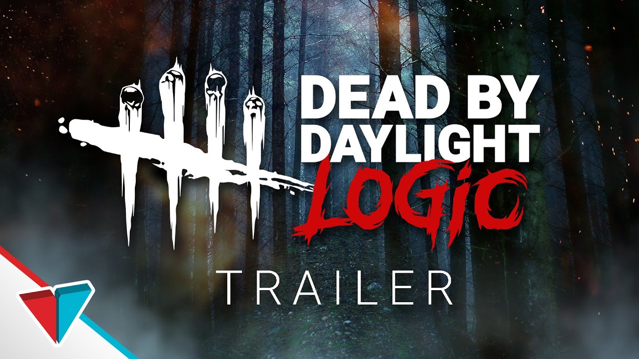 Dead By Daylight Logic - trailer