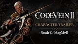 Code Vein II predstavuje postavu Noaha G. MagMella