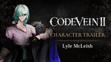 Code Vein II predvádza postavu šermiara Lyle McLeisha