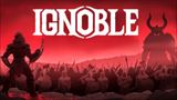 IGNOBLE zmasakruje všetko naokolo a pomôže si novými schopnosťami