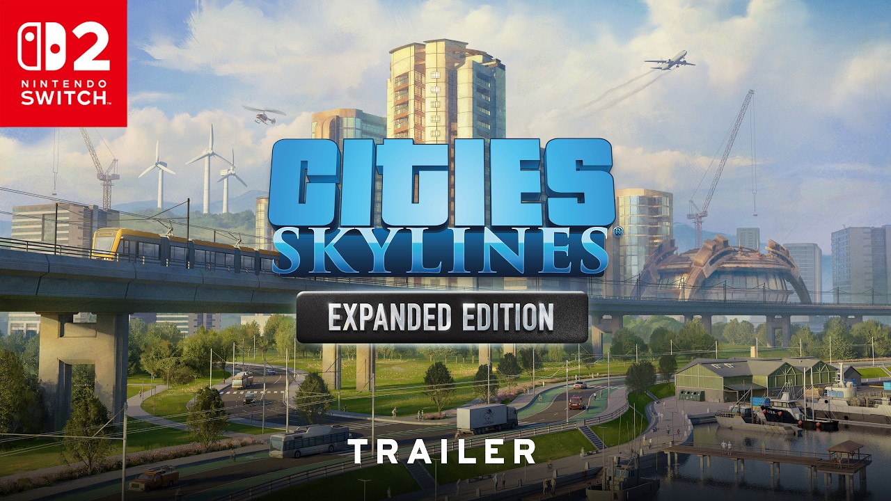 Cities: Skylines - Expanded Edition prichádza na Switch 2