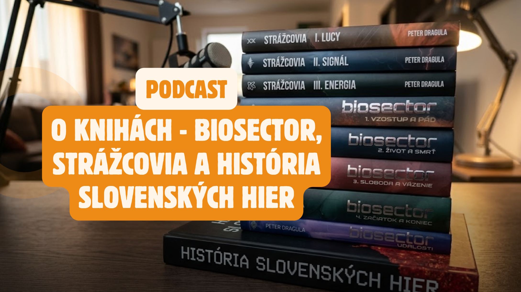 Sector Podcast: Knihy - Biosector, Strážcovia a História slovenských hier