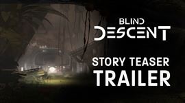 Blind Descent približuje svoj príbeh