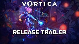 Vortica vyšla a ponúka launch trailer