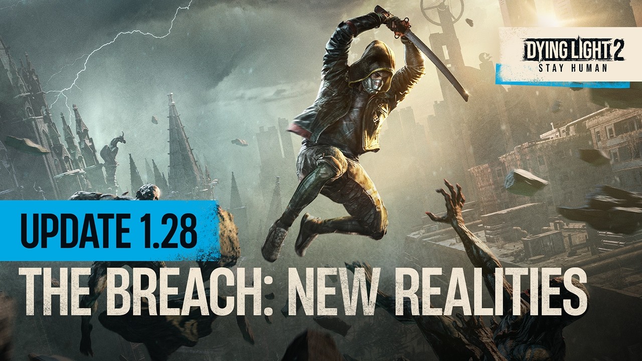 Dying Light 2: Stay Human dostáva update 1.28 - The Breach