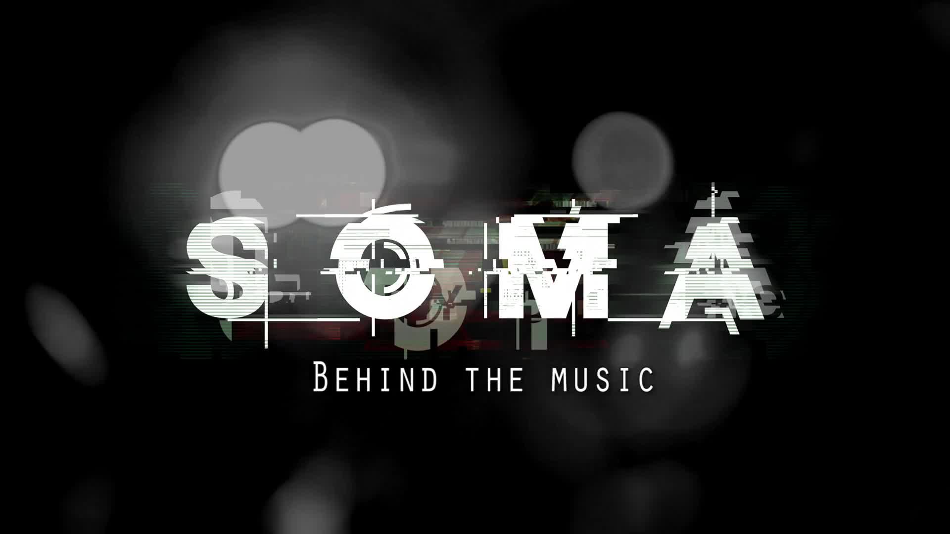 SOMA - Behind The Music