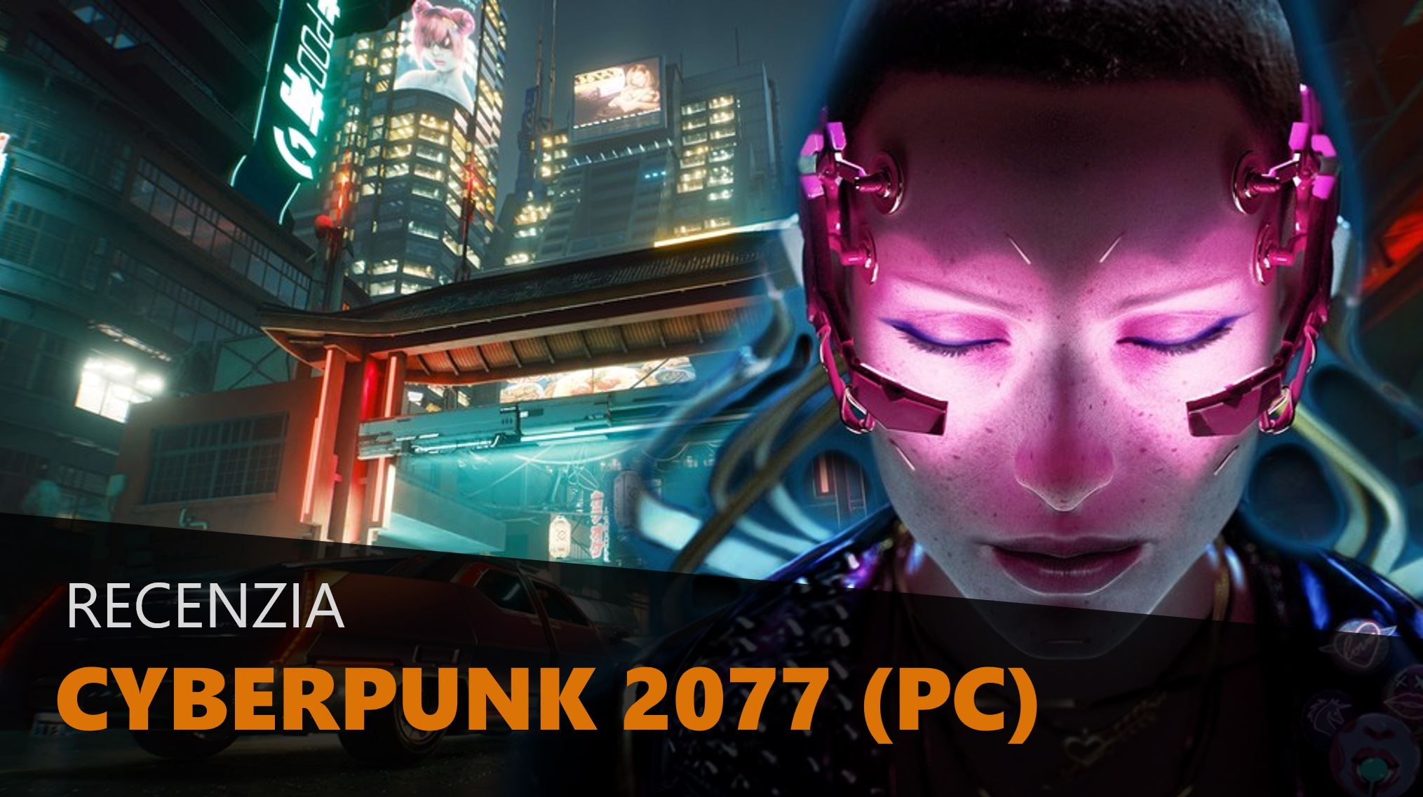 Cyberpunk 2077 - videorecenzia