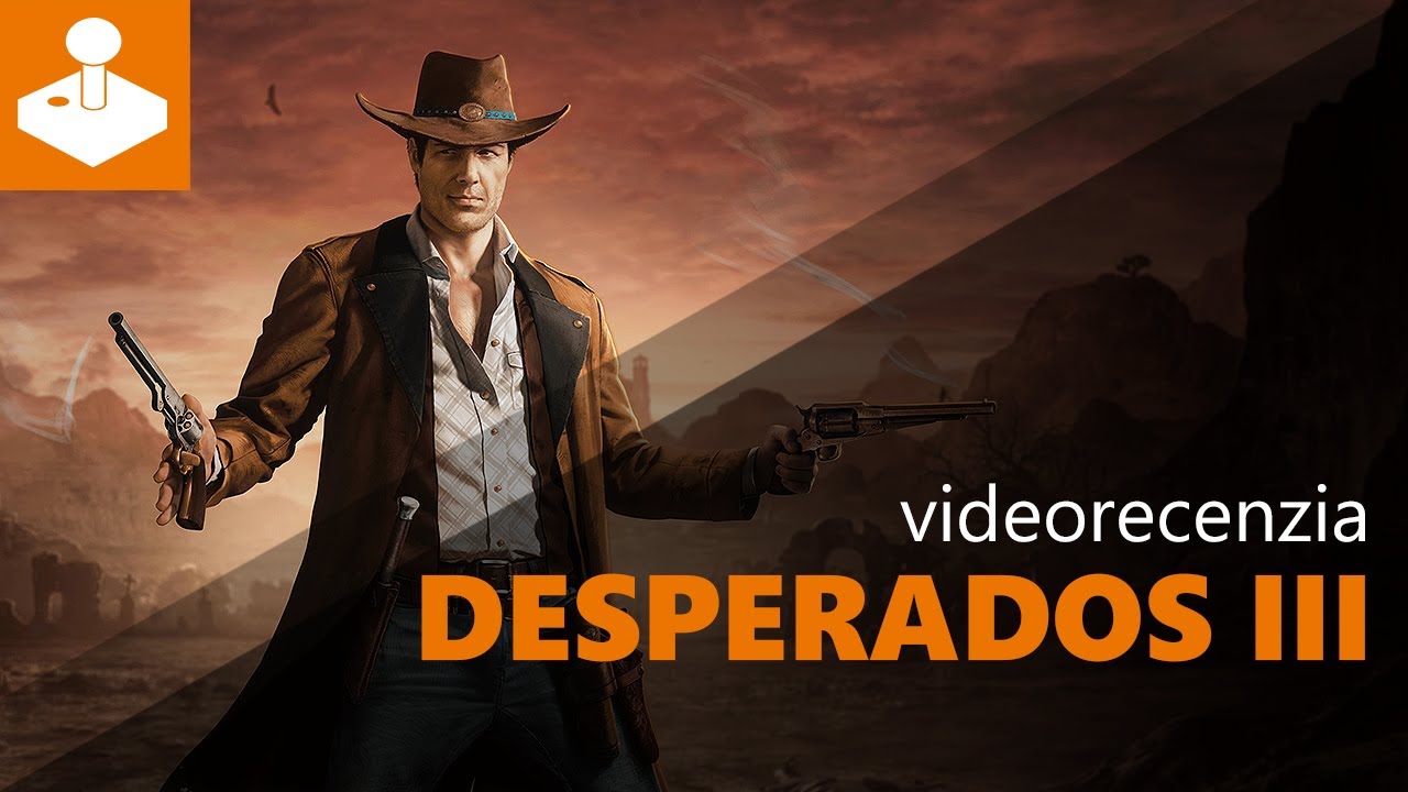 Desperados 3 - videorecenzia