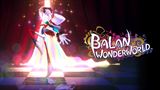 Balan Wonderworld dostal demo
