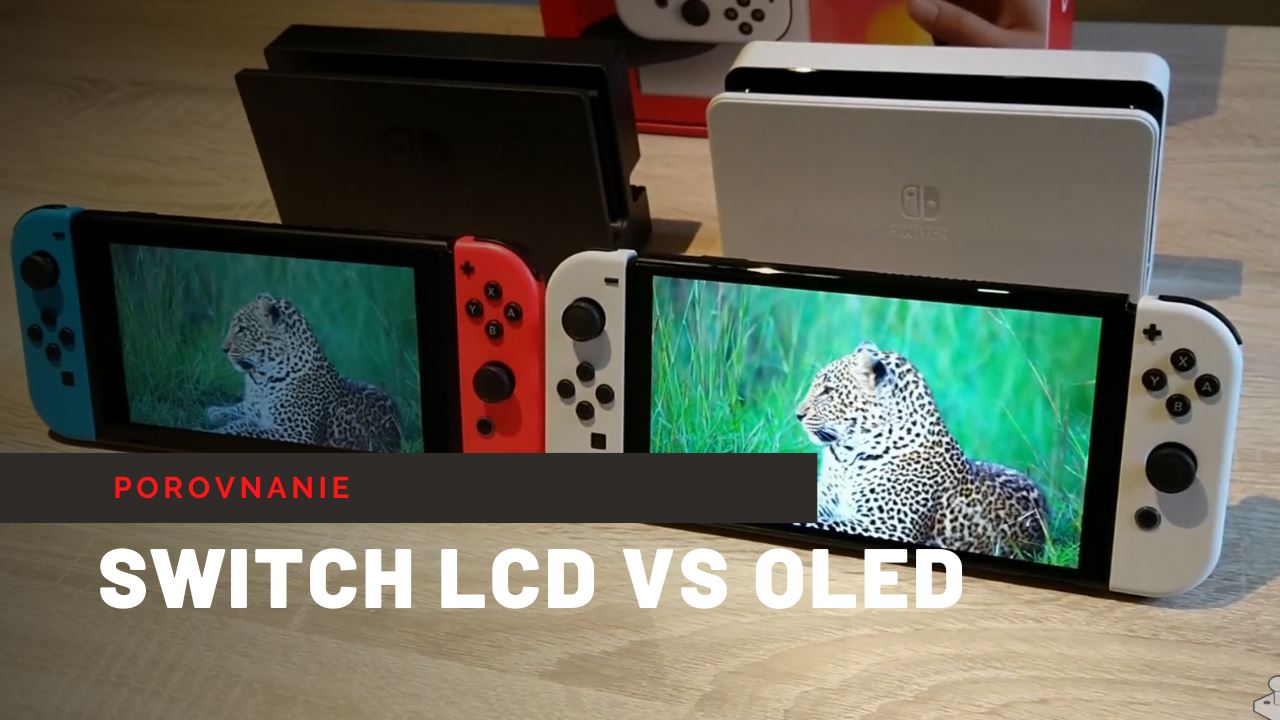 Porovnanie LCD a OLED verzie Nintendo Switch