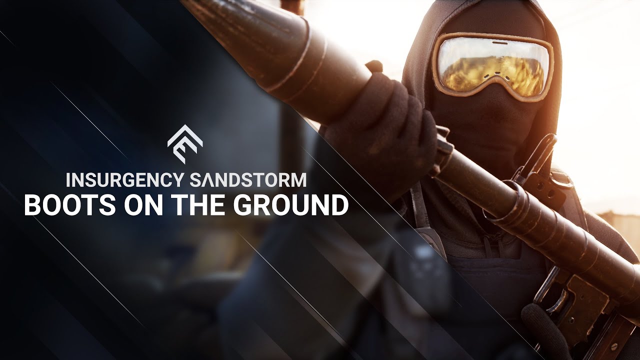 Insurgency: Sandstorm - Boots on the Ground trailer