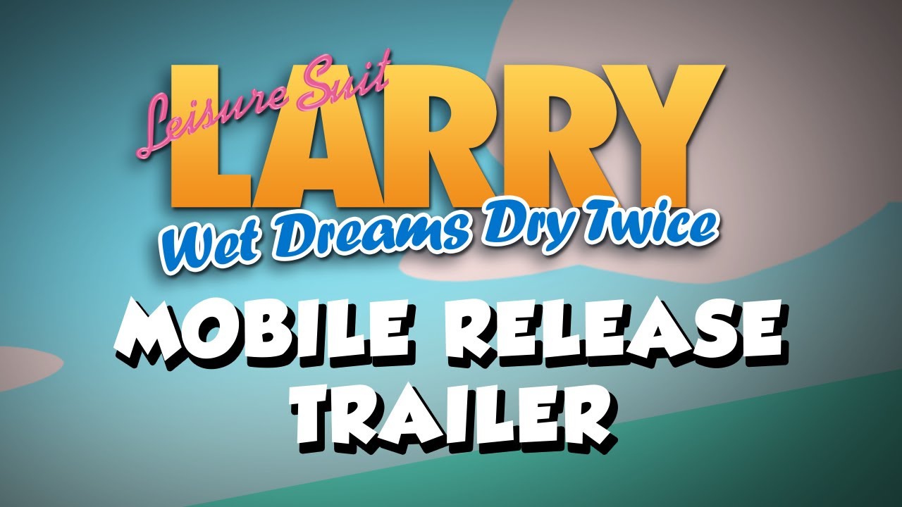 Leisure Suit Larry - Wet Dreams Dont Dry vs u chce zvies aj na mobiloch