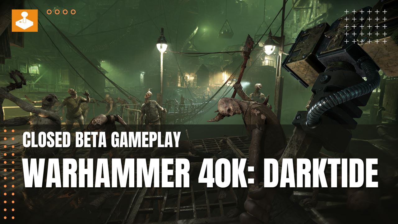 Warhammer 40K: Darktide - PC closed beta gameplay
