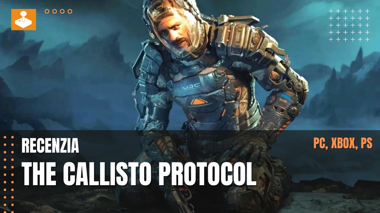 The Callisto Protocol - videorecenzia
