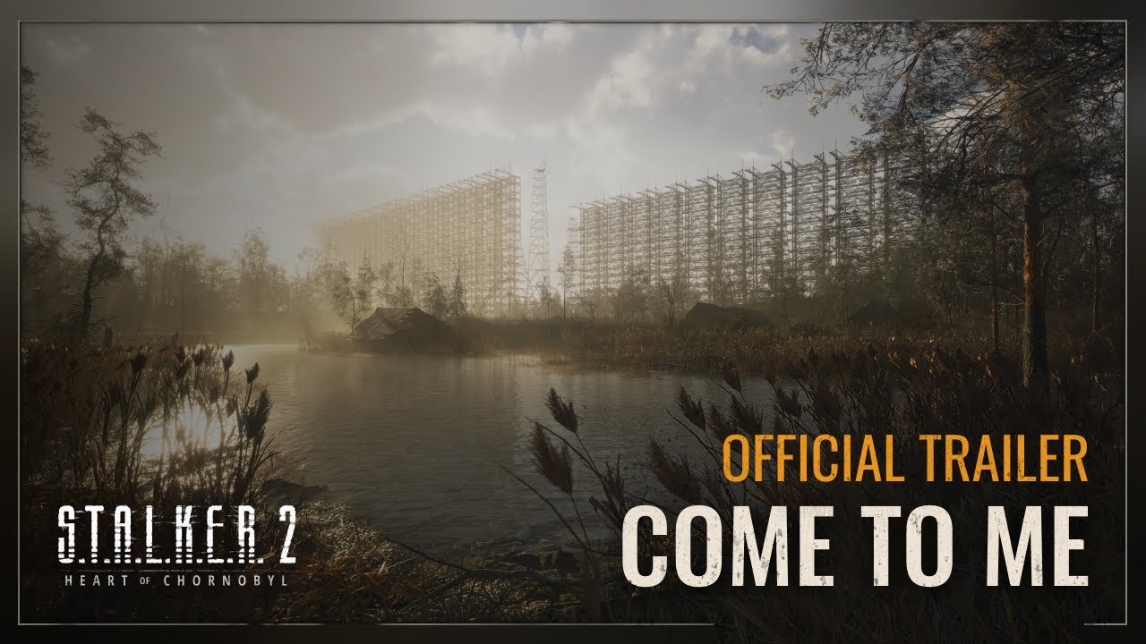 S.T.A.L.K.E.R. 2: Heart of Chornobyl - Come to me - trailer