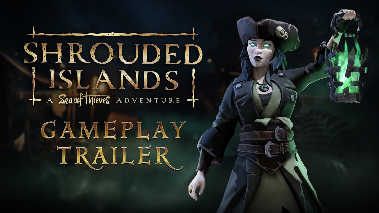 Sea of Thieves - Shrouded Islands trailer