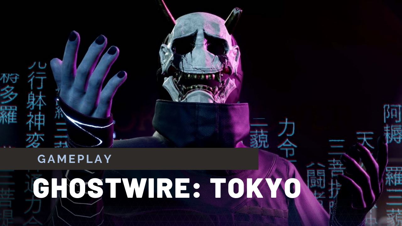 Ghostwire: Tokyo - 25 minút hrateľnosti
