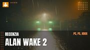 VIDEORECENZIA: Alan Wake 2