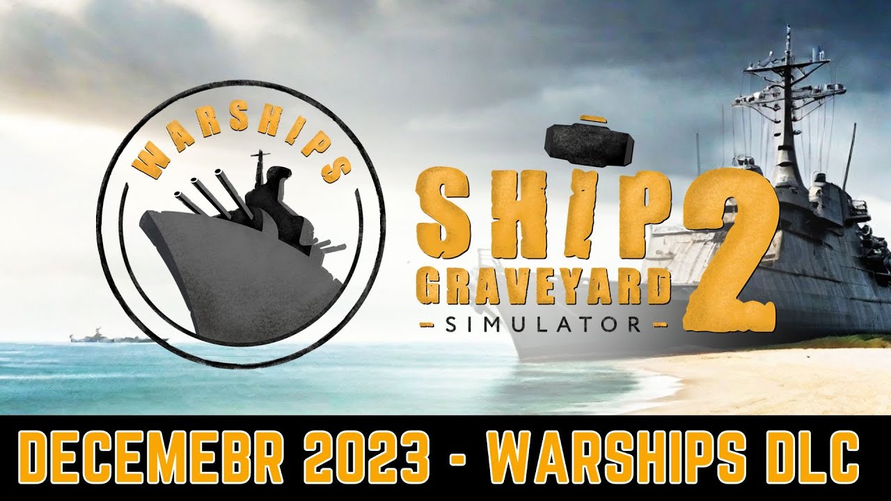 Ship Graveyard Simulator 2 ukzal hratenos Warships DLC