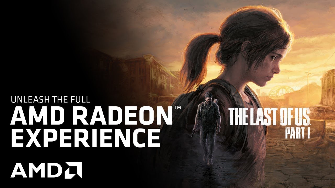 The Last of Us Part 1 - Radeon Experience trailer