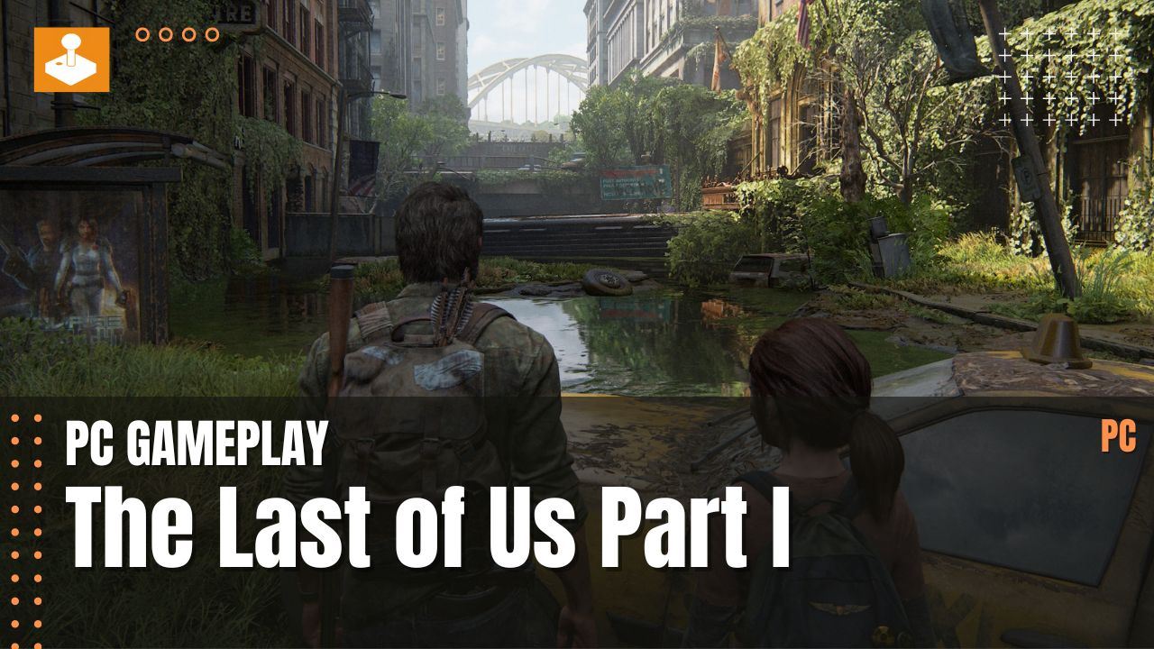 The Last Of Us Part 1 - PC gameplay