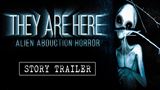 They Are Here: Alien Abduction Horror ukazuje svoj prbeh