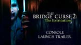 The Bridge Curse 2: The Extrication straší už aj na konzolách