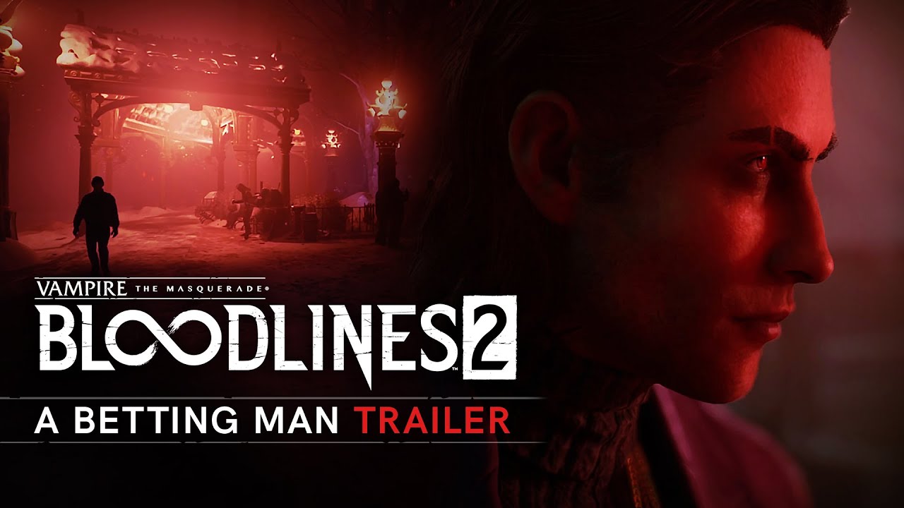 Vampire: The Masquerade Bloodlines 2 - A Betting Man trailer