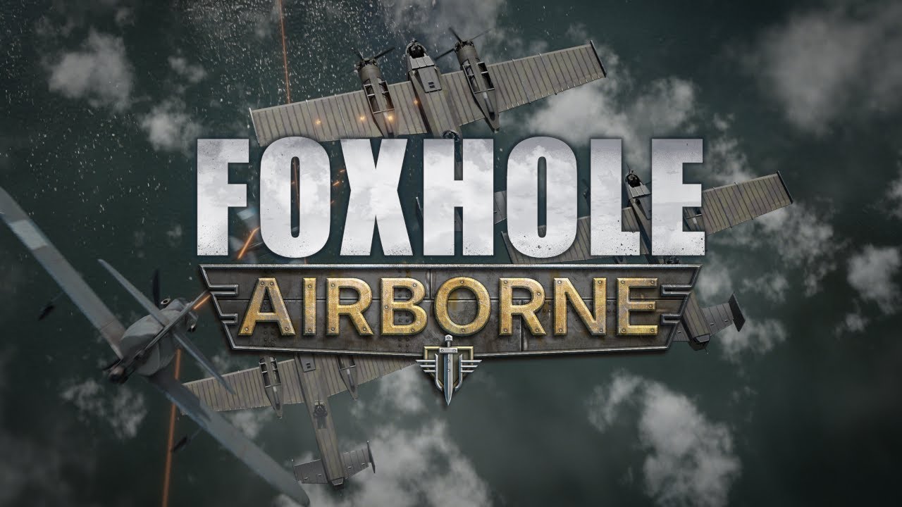 Foxhole predstavuje leteck aktualizciu Airborne 