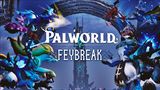 Palworld ukazuje svoju Feybreak expanziu