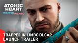 Atomic Heart: Trapped in Limbo DLC dostalo launch trailer