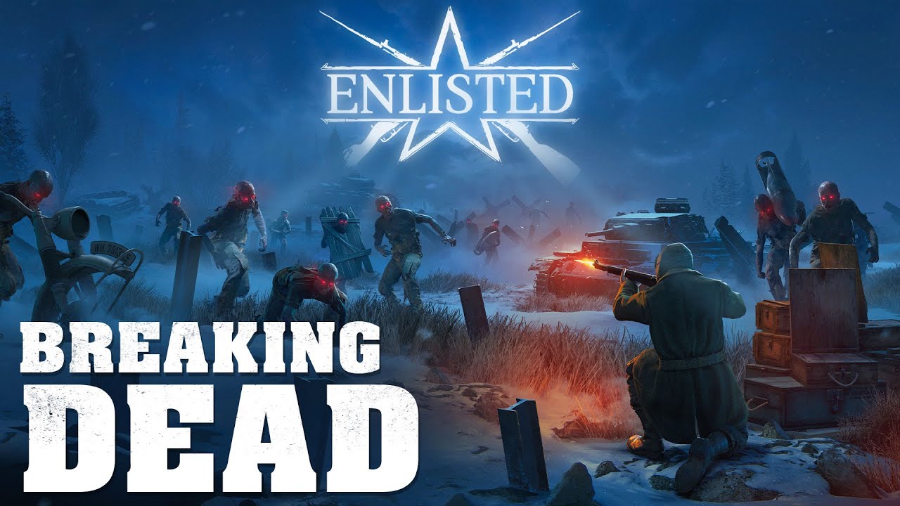 Enlisted: Reinforced  zabja zombkov v opercii Breaking Dead