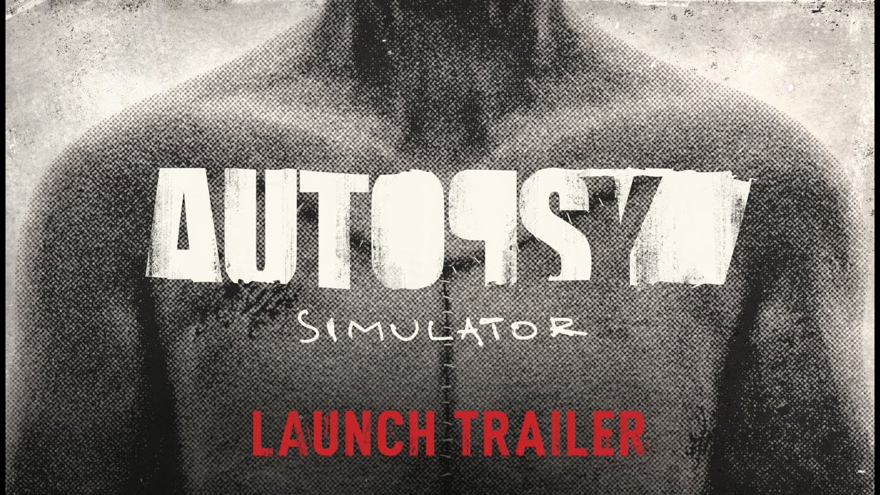 Autopsy Simulator je vonku, neostchajte sa, vstpte do pitevne