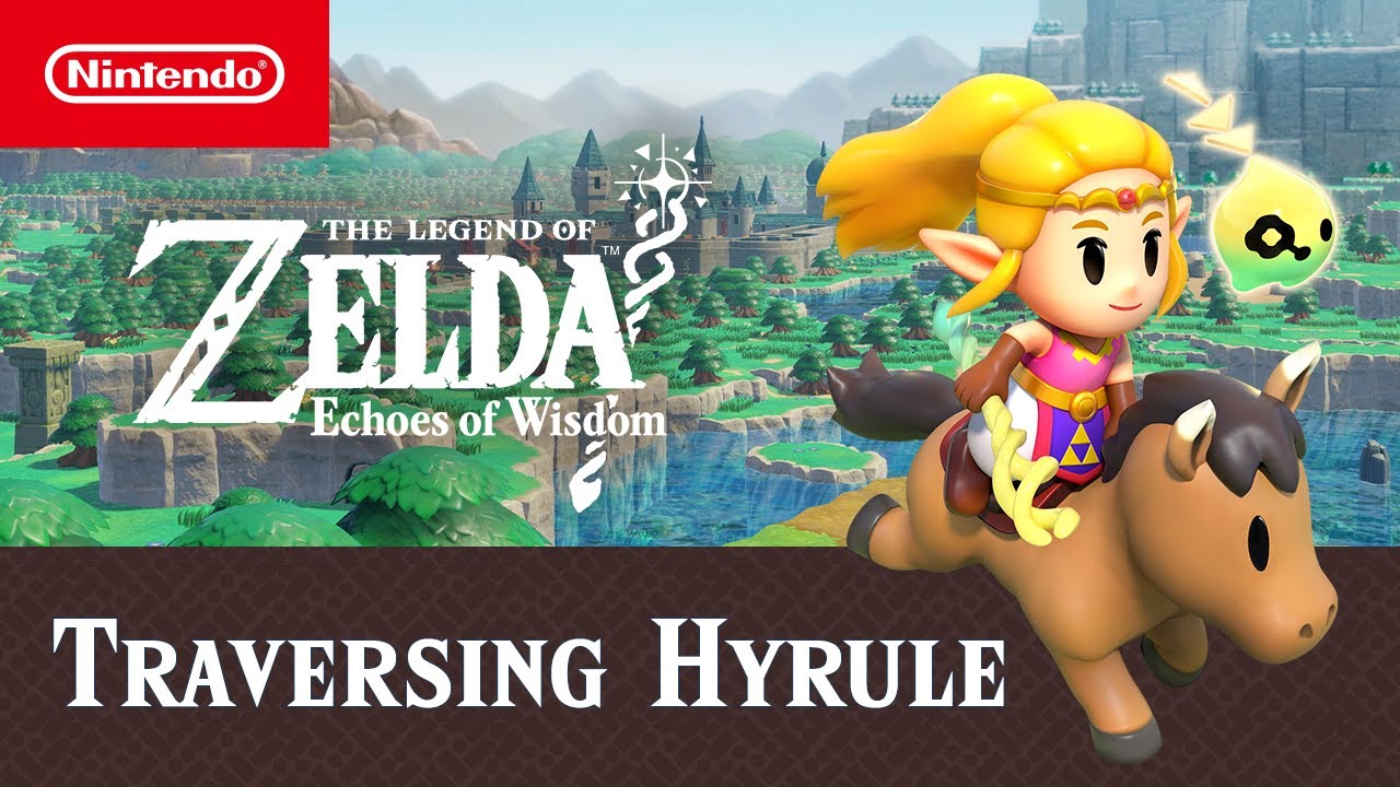 The Legend of Zelda: Echoes of Wisdom - Traversing Hyrule Trailer 