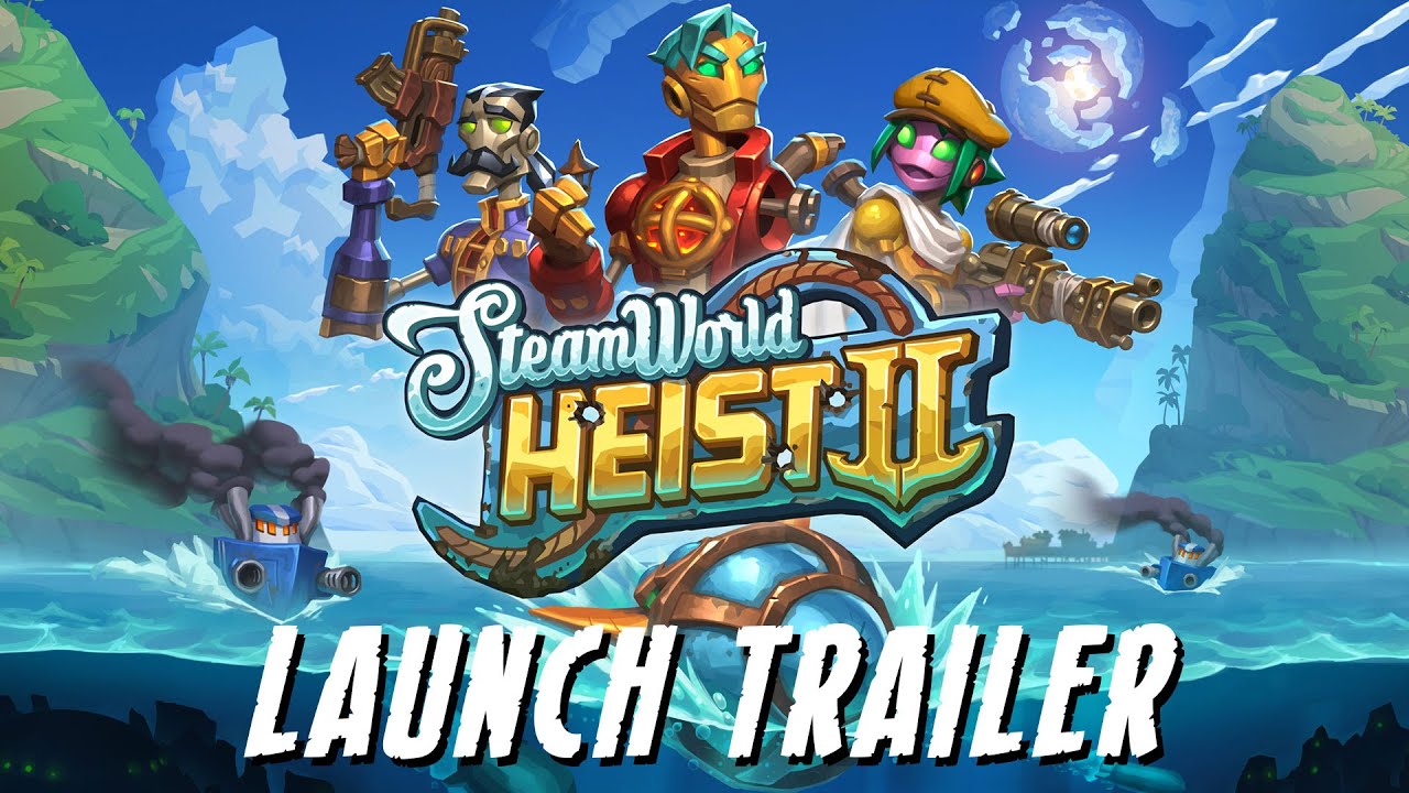 SteamWorld Heist II boduje a lka do hry launch trailerom