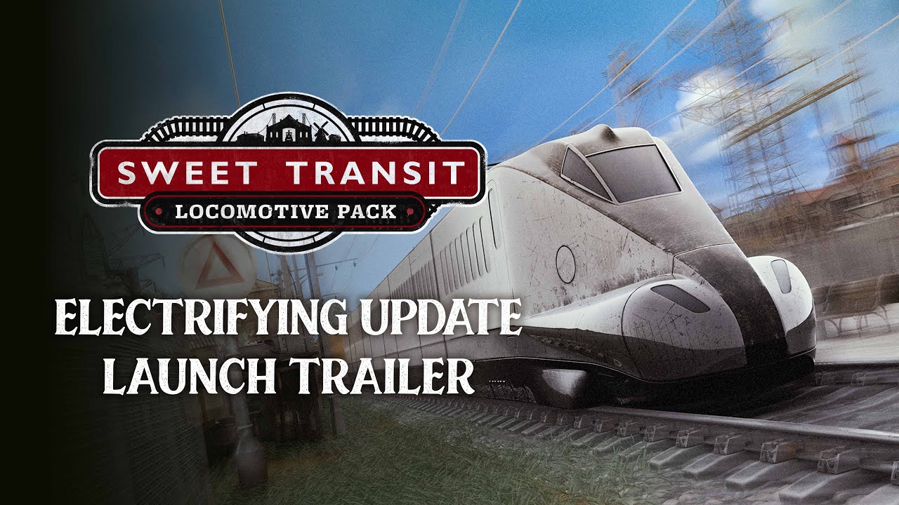 Sweet Transit m Electrifying Update a Locomotive Pack DLC