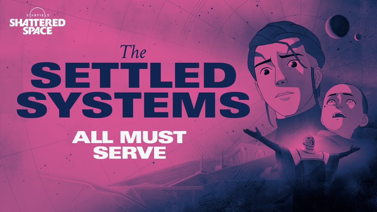 Starfield: The Settled System - All Must serve  je alia as do animovanej antolgie