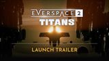 Everspace 2: Titans je tu so skutočne obrovskými výzvami