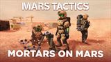 Mars Tactics predvádza ostreľovanie mínometmi na červenej planéte