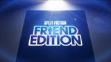 Split Fiction - Friend Edition unboxing trailer