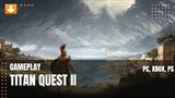 Pozrite si 50 minút z dema Titan Quest II