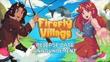 Firefly Village bude farma so 4-minútovými dňami a 7-dňovými ročnými obdobiami