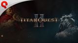 Titan Quest II detailne približuje svoju hrateľnosť