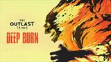The Outlast Trials dostáva ohnový nový Deep Burn update