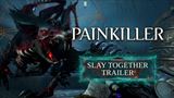 Painkiller vás v traileri vyzýva, aby ste zabíjali spoločne s inými hráčmi