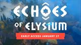 Echoes of Elysium m� nov� d�tum Early Access - je to o p�r t��d�ov