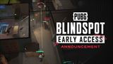 PUBG: BLINDSPOT ohlasuje early access